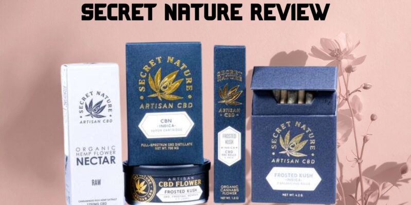 Is Secret Nature the Right CBD Brand for You? A Complete Guide